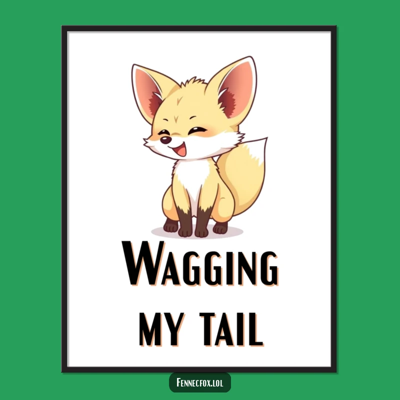 Funny Fennec Fox Tail Wagging Poster - Adorable Wall Art for a Cheerful, Humorous Space